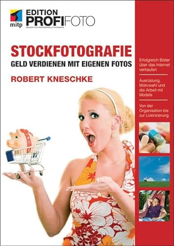 Stockfotografie - Edition ProfiFoto: Geld verdienen mit eigenen Fotos