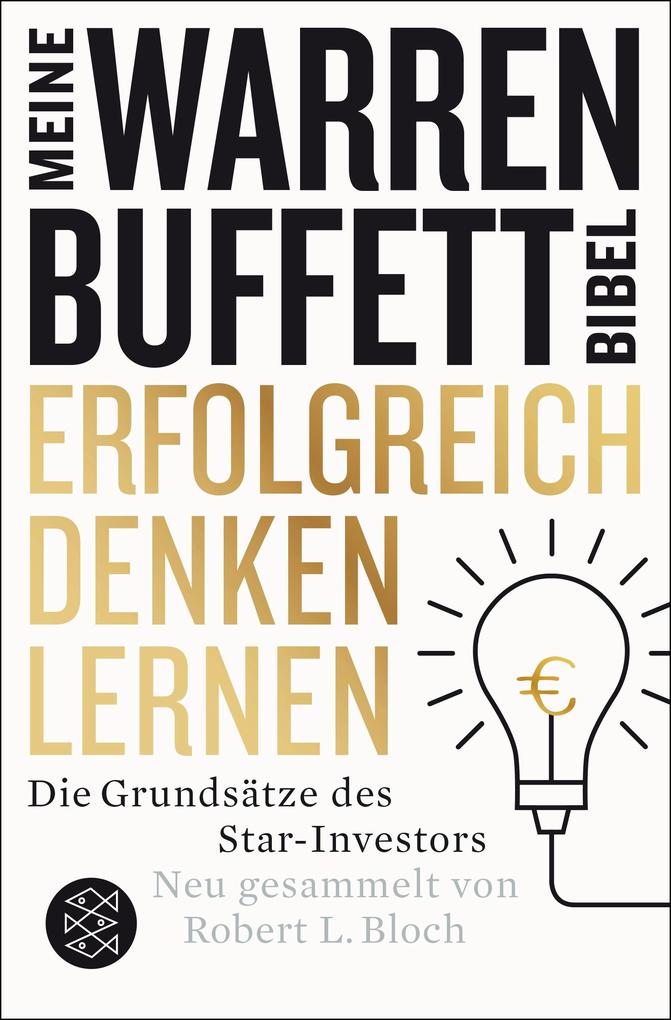 Erfolgreich denken lernen - Meine Warren-Buffett-Bibel von FISCHER Taschenbuch
