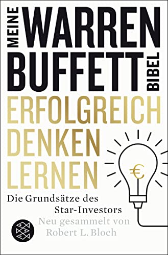 Erfolgreich denken lernen - Meine Warren-Buffett-Bibel: Die Grundsätze des Starinvestors