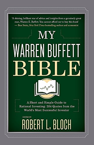 My Warren Buffett Bible: A Short and Simple Guide to Rational Investing: 284 Quotes from the World's Most Successful Investor