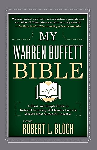 My Warren Buffett Bible: A Short and Simple Guide to Rational Investing: 284 Quotes from the World's Most Successful Investor