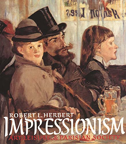 Impressionism: Art, Leisure, and Parisian Society von Yale University Press