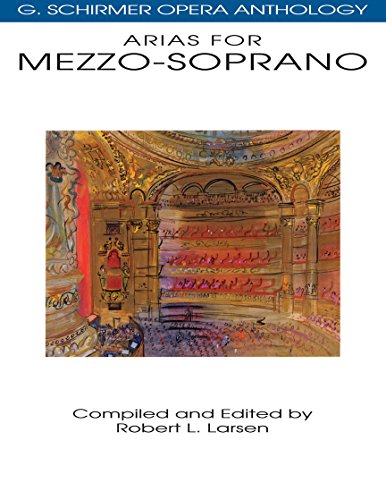 G. Schirmer Opera Anthology - Arias for Mezzo-Soprano G. Schirmer Opera Anthology - Arias for Mezzo-Soprano