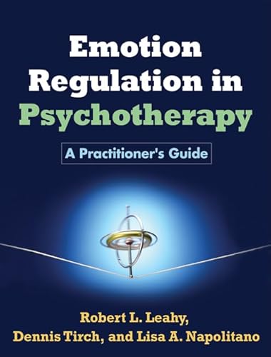 Emotion Regulation in Psychotherapy: A Practitioner's Guide von Taylor & Francis