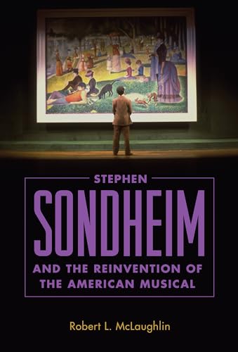 Stephen Sondheim and the Reinvention of the American Musical von University Press of Mississippi