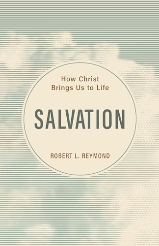 Salvation: How Christ Brings Us to Life von Reformation Heritage Books
