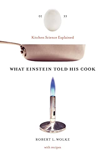 What Einstein Told His Cook: Kitchen Science Explained