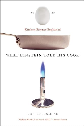 What Einstein Told His Cook: Kitchen Science Explained