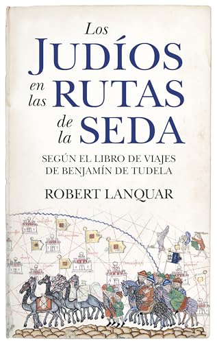 Los judíos en las rutas de la seda: Según el Libro de Viajes de Benjamín de Tudela (Historia) von Almuzara