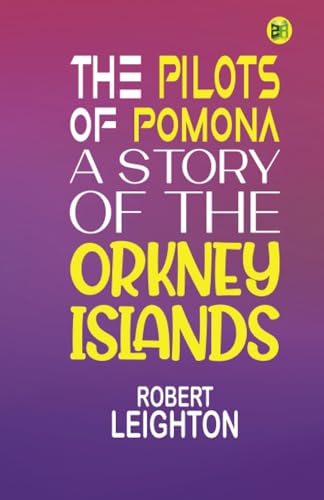 The Pilots of Pomona: A Story of the Orkney Islands von Zinc Read