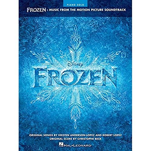 Frozen - Music From Motion Picture Soundtrack -Intermediate - Advanced piano solo-: Songbook für Klavier: Music from the Motion Picture Soundtrack: Piano Solo Frozen - Music From Motion Picture Soundtrack -Intermediate - Advanced piano solo-: Songbook für Klavier: Music from the Motion Picture Soundtrack: Piano Solo