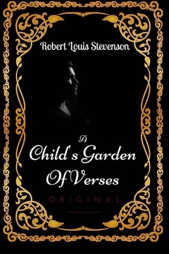 A Child's Garden Of Verses: By Robert Louis Stevenson - Illustrated
