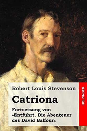 Catriona: Fortsetzung von »Entführt. Die Abenteuer des David Balfour«