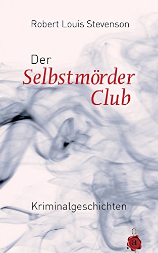 Der Selbstmörderclub. Kriminalgeschichten. Robert Louis Stevenson