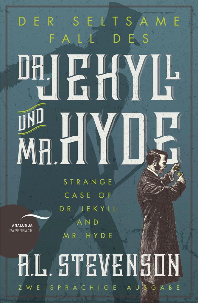 Der seltsame Fall des Dr. Jekyll und Mr. Hyde / Strange Case of Dr. Jekyll and Mr. Hyde von Anaconda Verlag