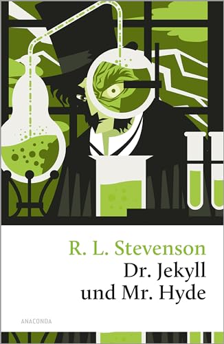 Dr. Jekyll und Mr. Hyde: Nach einer anonymen Übertragung von 1925 (Große Klassiker zum kleinen Preis, Band 15) von Anaconda Verlag