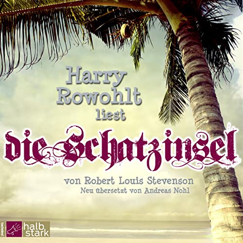Die Schatzinsel: Neu übersetzt von Andreas Nohl Die Schatzinsel: Neu übersetzt von Andreas Nohl