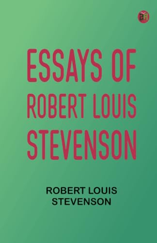 Essays of Robert Louis Stevenson Essays of Robert Louis Stevenson von Zinc Read
