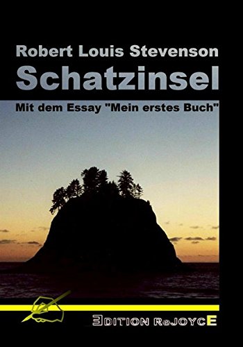 Schatzinsel: Mit dem Essay "Mein erstes Buch" (Edition ReJoyce) von Edition Rejoyce