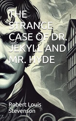 THE STRANGE CASE OF DR. JEKYLL AND MR. HYDE THE STRANGE CASE OF DR. JEKYLL AND MR. HYDE von Independently published