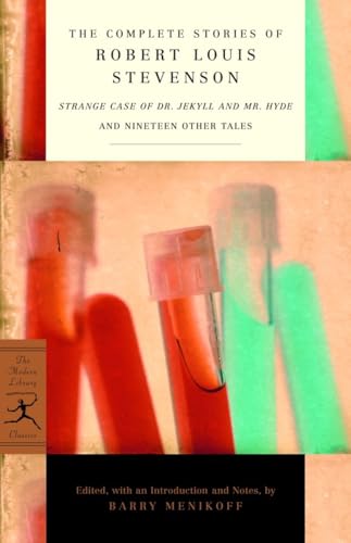The Complete Stories of Robert Louis Stevenson: Strange Case of Dr. Jekyll and Mr. Hyde and Nineteen Other Tales (Modern Library Classics) von Modern Library