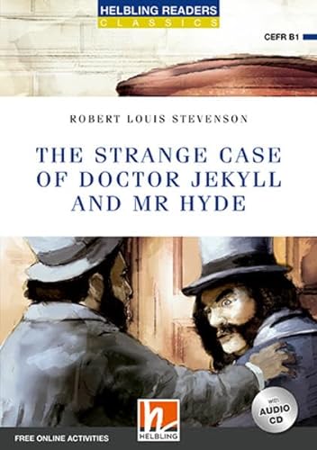 The Strange Case of Doctor Jekyll and Mr Hyde, mit 1 Audio-CD + ezone: Helbling Readers Blue Series / Level 5 (B1): Level 5 (B1). Free Online Activities (Helbling Readers Classics)