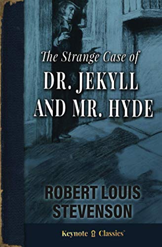 The Strange Case of Dr. Jekyll and Mr. Hyde (Annotated Keynote Classics) von Keynote Classics