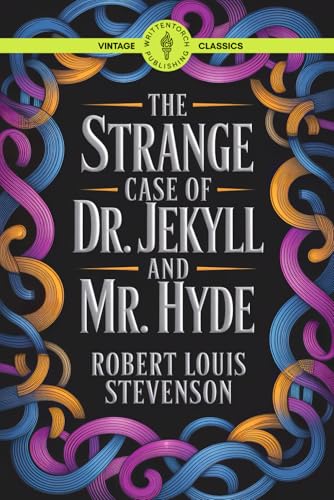 The Strange Case of Dr. Jekyll and Mr. Hyde: The Hidden Split Psychological Thriller of Dual Personalities and Dark Secrets Classic Vintage Literature The Strange Case of Dr. Jekyll and Mr. Hyde: The Hidden Split Psychological Thriller of Dual Personalities and Dark Secrets Classic Vintage Literature von Writtentorch Publishing