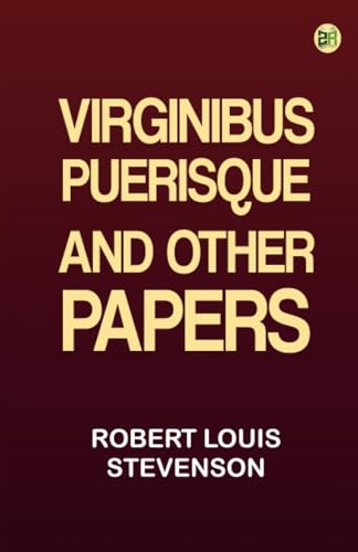 Virginibus Puerisque, and Other Papers Virginibus Puerisque, and Other Papers von Zinc Read