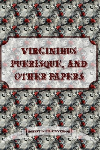 Virginibus Puerisque, and Other Papers: Dark Premium Edition Virginibus Puerisque, and Other Papers: Dark Premium Edition von Independently published