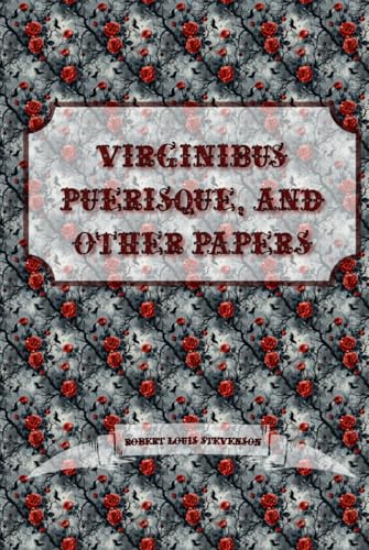 Virginibus Puerisque, and Other Papers: Dark Premium Edition Virginibus Puerisque, and Other Papers: Dark Premium Edition von Independently published