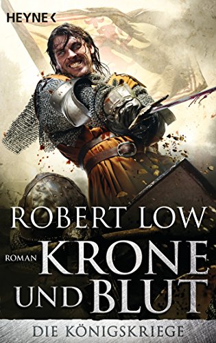 Krone und Blut: Die Königskriege 2 - Roman von HEYNE