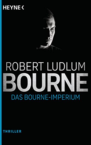 Das Bourne Imperium: Thriller (JASON BOURNE, Band 2) von HEYNE