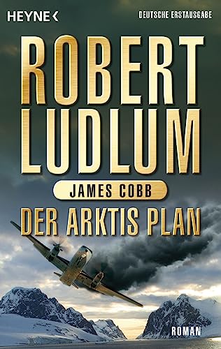 Der Arktis-Plan: Roman (COVERT ONE, Band 7) von Heyne Taschenbuch