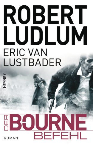 Der Bourne Befehl: Roman (JASON BOURNE, Band 9)
