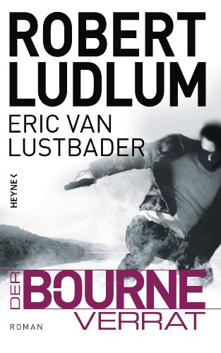 Der Bourne Verrat: Roman (JASON BOURNE, Band 10)
