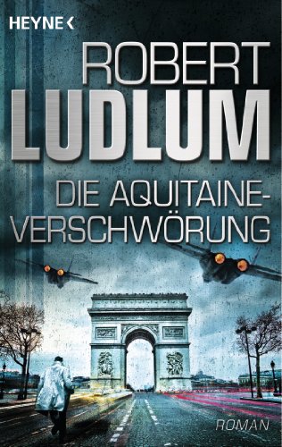 Die Aquitaine-Verschwörung: Roman