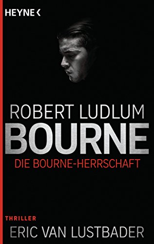 Die Bourne Herrschaft: Thriller (JASON BOURNE, Band 12) von Heyne Taschenbuch