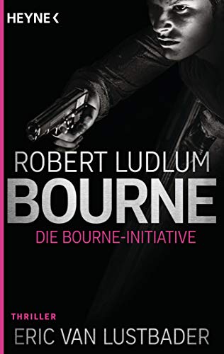 Die Bourne Initiative: Thriller (JASON BOURNE, Band 14) von Heyne Taschenbuch