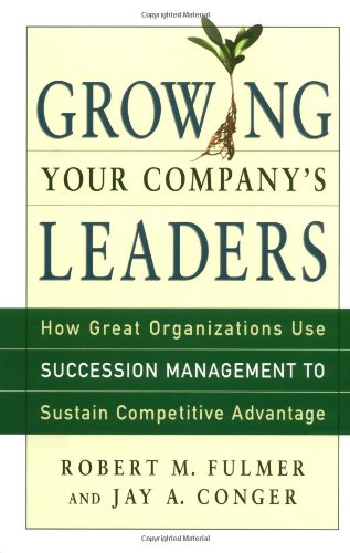 Growing Your Company's Leaders: How Great Organizations Use Succession Management to Sustain Competitive Advantage von Amacom Books