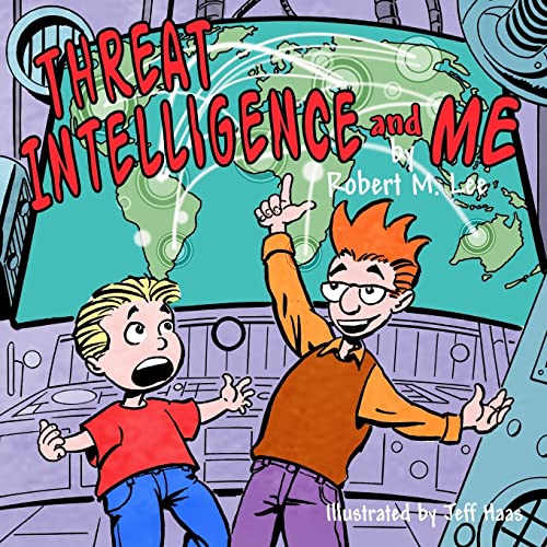 Threat Intelligence and Me: A Book for Children and Analysts von CREATESPACE