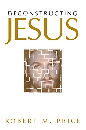 Deconstructing Jesus von Prometheus Books