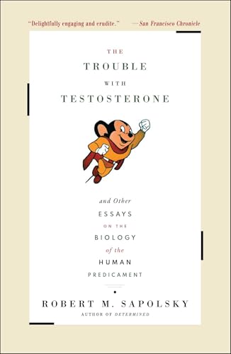 The Trouble With Testosterone: And Other Essays On The Biology Of The Human Predicament von Scribner Book Company