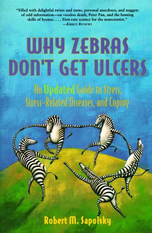 Why Zebras Don't Get Ulcers: An Updated Guide to Stress, Stress-Related Diseases, and Coping ("Scientific American" Library) von W.H.Freeman & Co Ltd