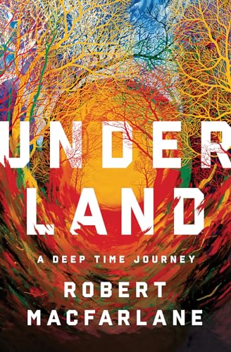 Underland - A Deep Time Journey Underland - A Deep Time Journey von W. W. Norton & Company