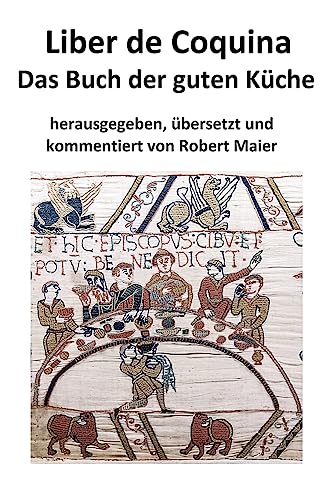 Liber de Coquina - Das Buch der guten Küche von CREATESPACE