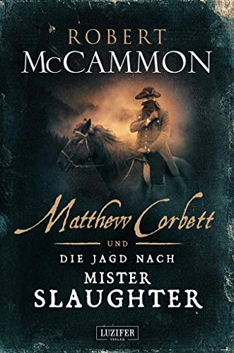 MATTHEW CORBETT und die Jagd nach Mister Slaughter: historischer Thriller
