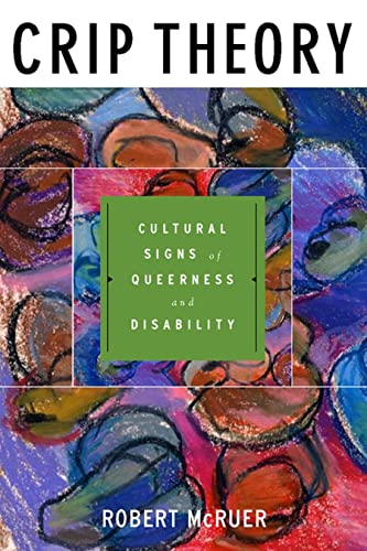 Crip Theory: Cultural Signs of Queerness And Disability (Cultural Front) von New York University Press
