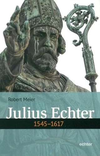 Julius Echter: 1545 - 1617