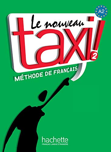 Le Nouveau Taxi ! A2 - Livre de l'élève: Livre de l'eleve 2 + audio et video online